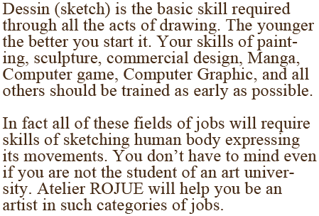 Especially this atelier ROJUE is the curriculum which made the human body sketch the subject, and is one of a few drawing school in Japan